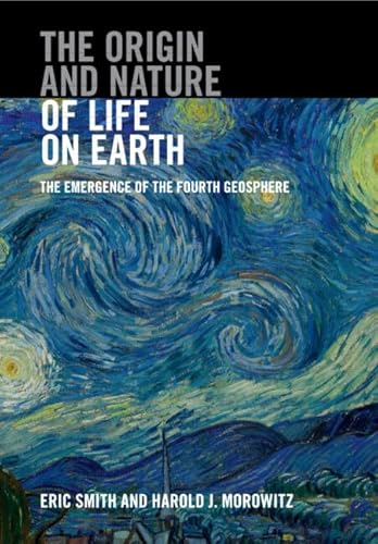 The Origin and Nature of Life on Earth The Emergence of the Fourth Geosphere
