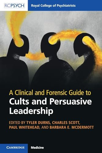 A Clinical and Forensic Guide to Cults and Persuasive Leadership
