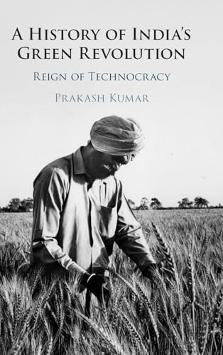 A History of India's Green Revolution Reign of Technocracy