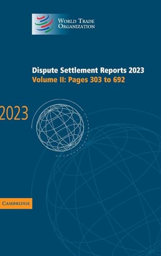Dispute Settlement Reports 2023: Volume 2, Pages 303-692
