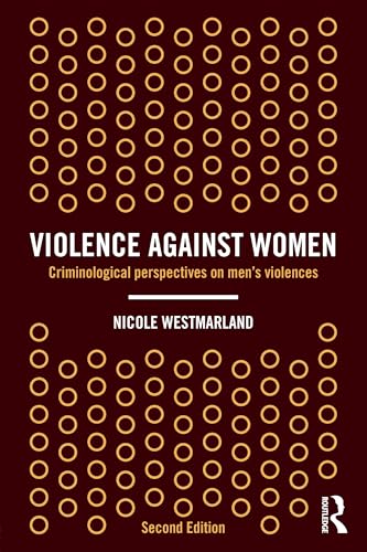 Violence Against Women Criminological Perspectives on Men's Violence