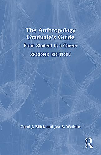 The Anthropology Graduate's Guide From Student to a Career