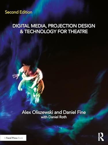 Digital Media, Projection Design, and Technology for Theatre