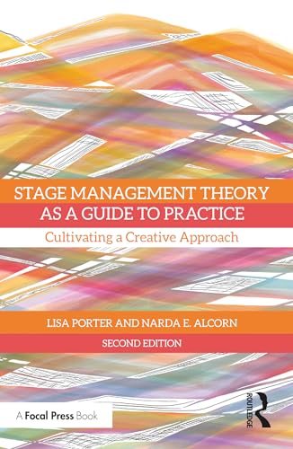 Stage Management Theory as a Guide to Practice Cultivating a Creative Approach