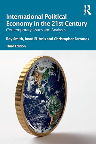 International Political Economy in the 21st Century Contemporary Issues and Analyses
