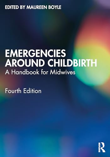 Emergencies Around Childbirth A Handbook for Midwives