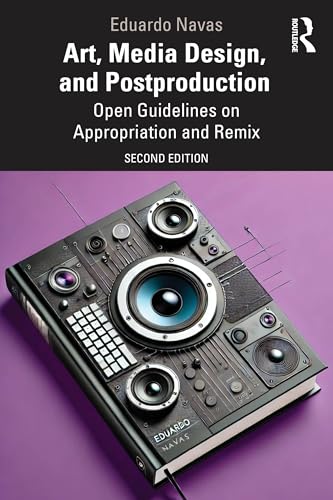 Art, Media Design, and Postproduction Open Guidelines on Appropriation and Remix