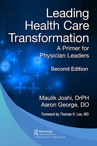 Leading Health Care Transformation A Primer for Physician Leaders