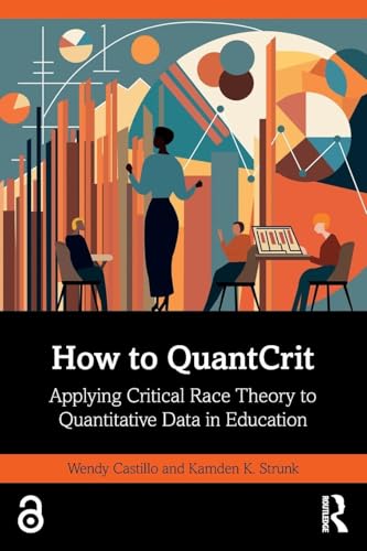 How to QuantCrit Applying Critical Race Theory to Quantitative Data in Education