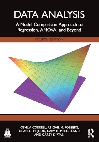 Data Analysis A Model Comparison Approach to Regression, ANOVA, and Beyond