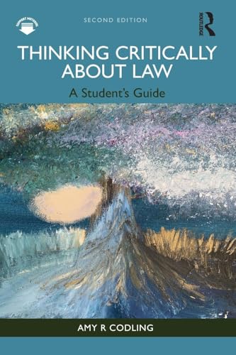 Thinking Critically About Law A Student's Guide