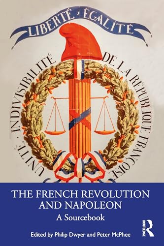 The French Revolution and Napoleon A Sourcebook
