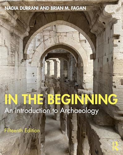 In the Beginning An Introduction to Archaeology