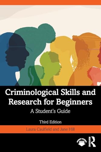 Criminological Skills and Research for Beginners A Student's Guide