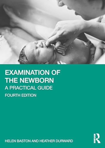 Examination of the Newborn A Practical Guide