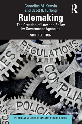 Rulemaking The Creation of Law and Policy by Government Agencies