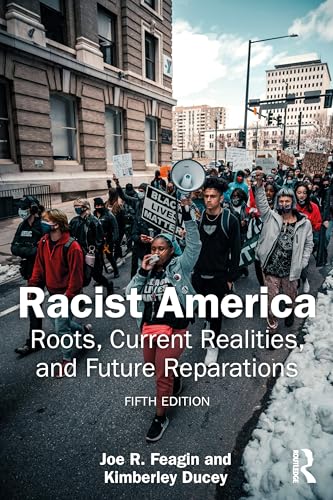 Racist America Roots, Current Realities, and Future Reparations