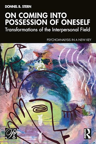 On Coming Into Possession of Oneself Transformations of the Interpersonal Field