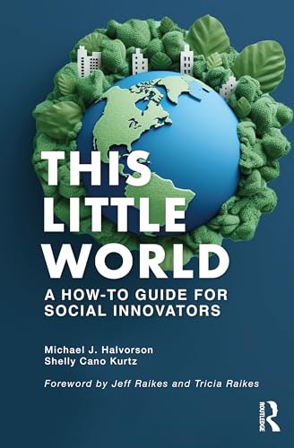 This Little World A How-To Guide for Social Innovators