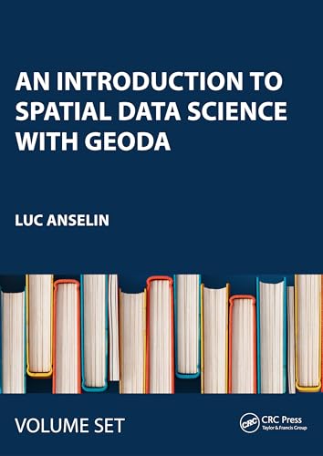 An Introduction to Spatial Data Science with GeoDa: Volume 1 and 2