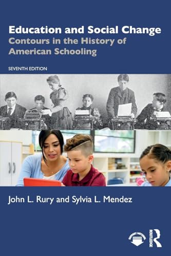 Education and Social Change: Contours in the History of American Schooling