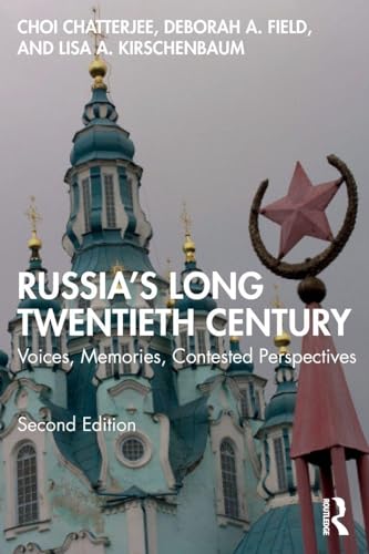Russia's Long Twentieth Century Voices, Memories, Contested Perspectives