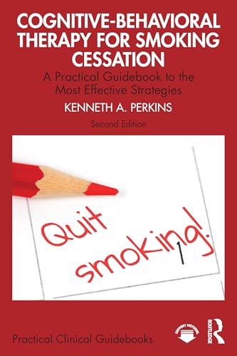 Cognitive-Behavioral Therapy for Smoking Cessation A Practical Guidebook to the Most Effective Strategies