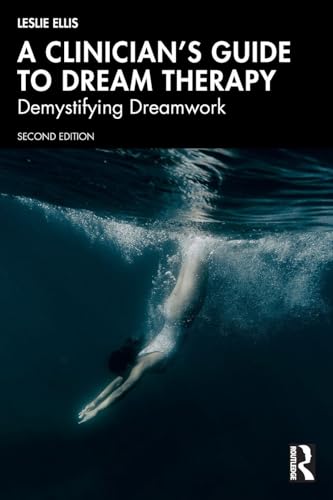 A Clinician's Guide to Dream Therapy Demystifying Dreamwork