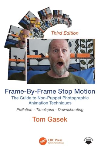 Frame-By-Frame Stop Motion The Guide to Non-Puppet Photographic Animation Techniques