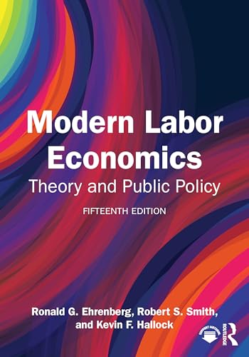 Modern Labor Economics Theory and Public Policy