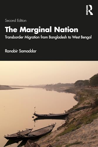 The Marginal Nation Transborder Migration from Bangladesh to West Bengal