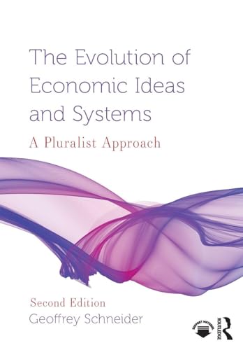 The Evolution of Economic Ideas and Systems A Pluralist Approach