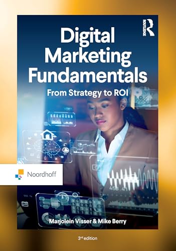 Digital Marketing Fundamentals: From Strategy to ROI (Routledge-Noordhoff International Editions)