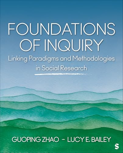 Foundations of Inquiry Linking Paradigms and Methodologies in Social Research