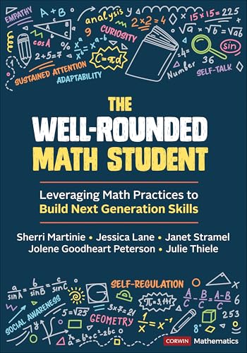 The Well-Rounded Math Student Leveraging Math Practices to Build Next Generation Skills