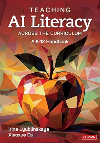 Teaching AI Literacy Across the Curriculum A K-12 Handbook
