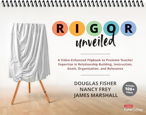RIGOR Unveiled A Video-Enhanced Flipbook to Promote Teacher Expertise in Relationship Building, Instruction, Goals, Organization, and Relevance