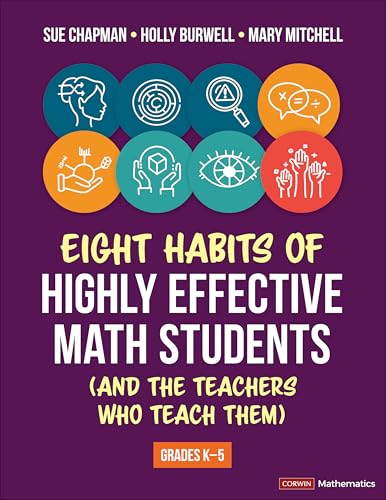Eight Habits of Highly Effective Math Students (and the Teachers Who Teach Them) Grades K-5