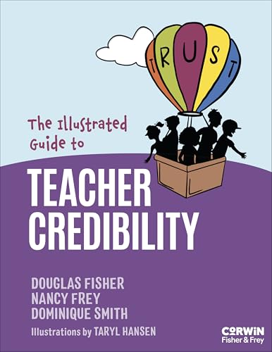 The Illustrated Guide to Teacher Credibility Increasing Student Learning Through Your Competence, Immediacy, Dynamism and Trustworthiness