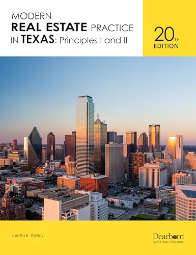 Modern Real Estate Practice in Texas, 20th Edition: Principles I and II - Comprehensive prelicensing guide with up to date TX legislature (Dearborn Real Estate Education)