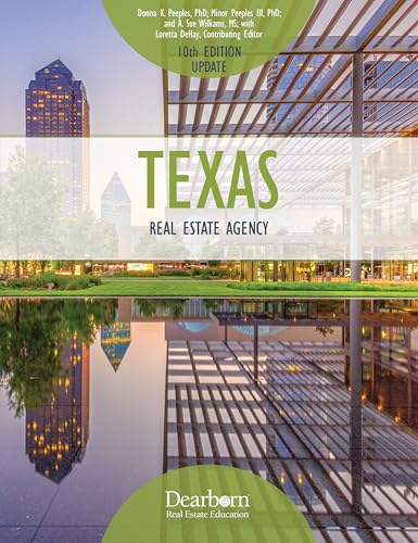 Texas Real Estate Agency, 10th Edition Update: With Up-to-date Agency Law for TX Salesperson Licensing, Key Concepts, & Unit Exams (Dearborn Real Estate Education)