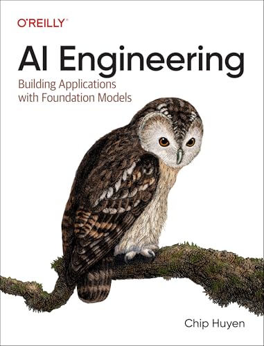 AI Engineering Building Applications with Foundation Models
