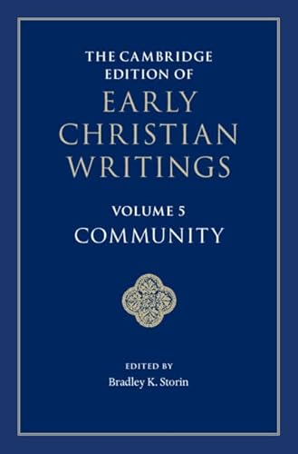 The Cambridge Edition of Early Christian Writings: Volume 5, Community
