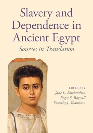 Slavery and Dependence in Ancient Egypt Sources in Translation