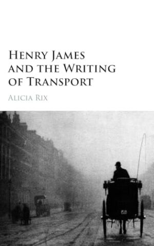 Henry James and the Writing of Transport