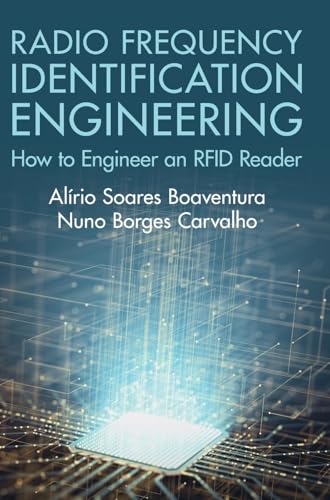Radio Frequency Identification Engineering: How to Engineer an RFID Reader