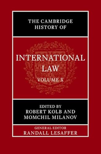 The Cambridge History of International Law: Volume 10, International Law at the Time of the League of Nations (1920-1945)