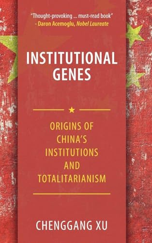 Institutional Genes Origins of China's Institutions and Totalitarianism