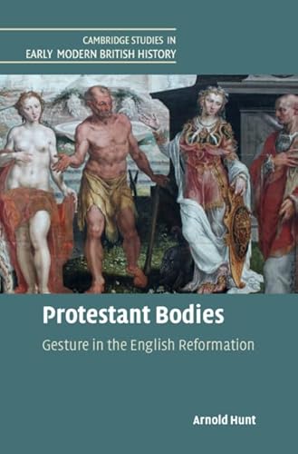 Protestant Bodies Gesture in the English Reformation
