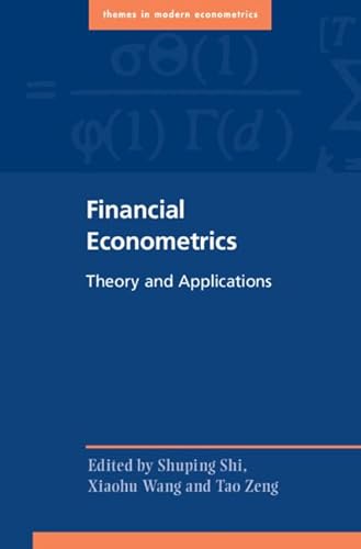 Financial Econometrics: Theory and Applications (Themes in Modern Econometrics)